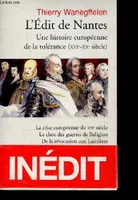 L'Edit de Nantes : Une histoire europ√©enne de la tol√©rance du XVIe au XXe si√®cle, une histoire européenne de la tolérance du XVIe au XXe siècle