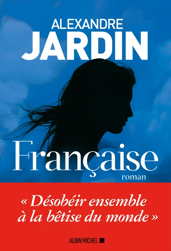 Française, Roman Alexandre Jardin