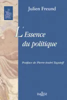 L'ESSENCE DU POLITIQUE - REIMPRESSION DE LA 3E EDITION DE 1986, Réimpression de la 3e édition de 1986
