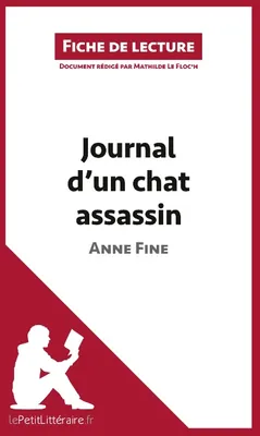 Journal d'un chat assassin de Anne Fine (Fiche de lecture), Résumé complet et analyse détaillée de l'oeuvre