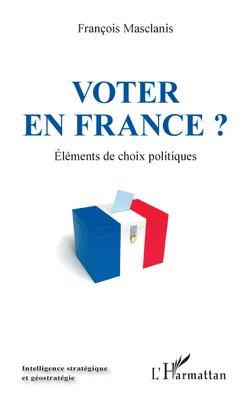 Voter en France ?, Eléments de choix politiques