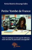 Petite Yombe de France, Faut-il continuer à croire que les Africains n’ont rien dont ils pourraient s’enorgueillir ?