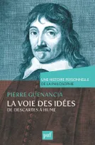 La voie des idées, de Descartes à Hume. Une histoire personnelle de la philosophie