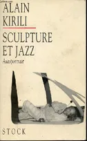Sculpture et Jazz. Autoportrait, autoportrait