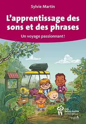 L'apprentissage des sons et des phrases - Collection Pour la vie - Éditions du CHU Sainte-Justine