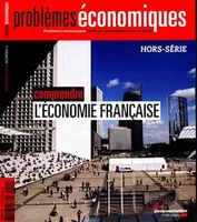 Problèmes économiques : Comprendre l'économie française - Hors-série n°1