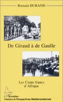 GIRAUD (DE) A DE GAULLE: Les corps francs d'Afrique [Paperback] Durand, Romain, Les corps francs d'Afrique