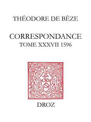 Correspondance, Tome XXXVII (1596)