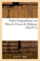 Notice biographique sur Mme la Ctesse de Mulissac