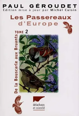 Les passereaux d'Europe., Tome 2, De la bouscarle aux bruants, Les passereaux d'Europe