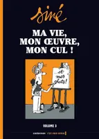 Volume 3, Ma vie, mon oeuvre, mon cul ! 3