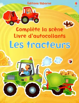 Les tracteurs - Complète la scène - Livre d'autocollants
