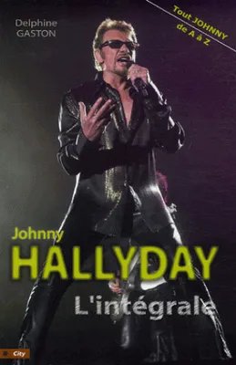 L'intégrale Johnny Hallyday, tout Johnny de A à Z