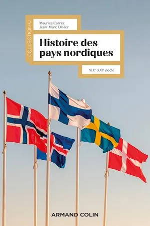Histoire des pays nordiques, XIXe-XXIe siècle Maurice Carrez, Jean-Marc Olivier