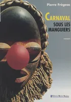 Carnaval sous les manguiers, Roman