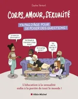 Corps, amour, sexualité : y'a pas d'âge pour se poser des questions !, L'éducation à la sexualité enfin à la portée de tout le monde !