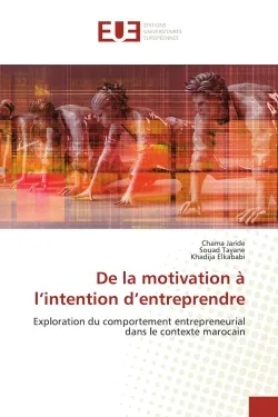De la motivation à l'intention d'entreprendre, Exploration du comportement entrepreneurial dans le contexte marocain