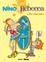 Nino & Rébecca, 1, Nino et Rebecca - Tome 01, Tu t'es vue
