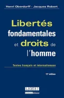 LIBERTES FONDAMENTALES ET DROITS DE L'HOMME, 11EME EDITION, textes français et internationaux