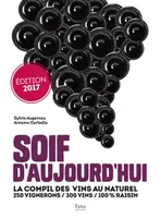 Soif d'aujourd'hui, La compil des vins au naturel : 250 vignerons, 300 vins, 100% raisin