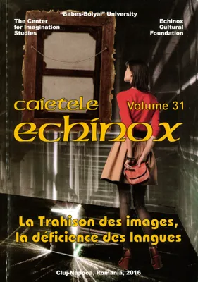 Cahiers Echinox, vol. 31/2016, La Trahison des images, la déficience des langues