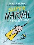 Les aventures de Narval et Méduse, 2, Supernarval et captain Méduse