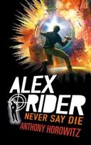 11, Alex Rider - Tome 11 - Never Say Die