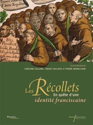 Les récollets, En quête d'une identité franciscaine