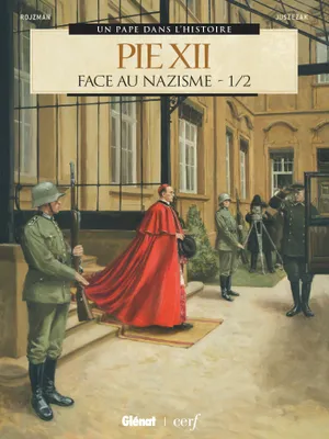 Un pape dans l'histoire, 1, Pie XII - Tome 01, Face au nazisme 1/2
