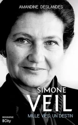 Simone Veil, mille vies, un destin