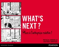 What's next ?, Place à l'entreprise créative !