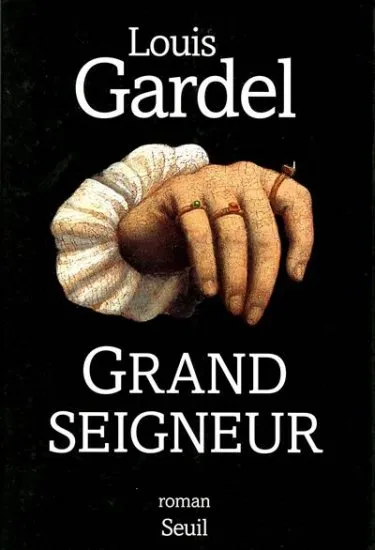 Grand Seigneur, roman Louis Gardel