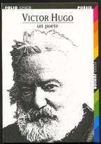 Victor Hugo un poète, un poète