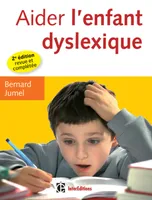 Aider l'enfant dyslexique 2e ed.