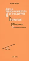 Sur la pseudo-concrétude de la philosophie de Heidegger