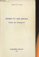 Musset et son double- lecture de Lorenzacio, lecture de Lorenzaccio