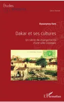 Dakar et ses cultures, Un siècle de changements d'une ville coloniale