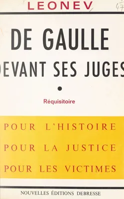 De Gaulle devant ses juges, Réquisitoire