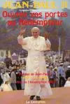 Ouvrez vos portes au rédempteur, pèlerinage de Jean-Paul II à Lourdes, fête de l'Assomption, 14 et 15 août 1983