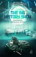 The Big History Show - L'Emission, Spéciale Ados