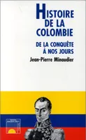 Histoire de la Colombie de la conquête à nos jours, de la conquête à nos jours