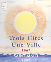 Trois cités, une ville : Saint-Malo (1967-1997)