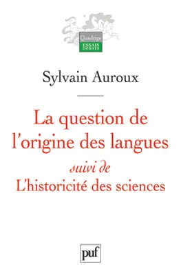 La question de l'origine des langues, suivi de L'historicité des sciences