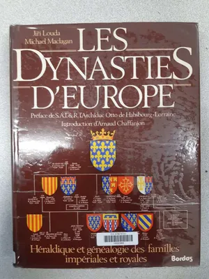 Les dynasties d'europe, héraldique et généalogie des familles impériales et royales