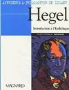 Hegel : Apprendre à philosopher en lisant, oeuvre intégrale, exercices