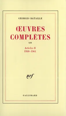 Œuvres complètes... / Georges Bataille., 12, Articles, Œuvres complètes (Tome 12)