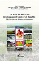 La mise en oeuvre du développement territorial durable :, déclinaisons franco-roumaines