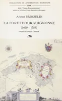 La forêt bourguignonne (1660-1789)