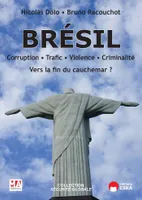 Brésil - Corruption - Trafic - Violence - Criminalité, Vers la fin du cauchemar ?