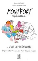 Montfort aujourd'hui... c'est la Miséricorde - Grignion de Montfort avec Jean-Paul II et le Pape Fra